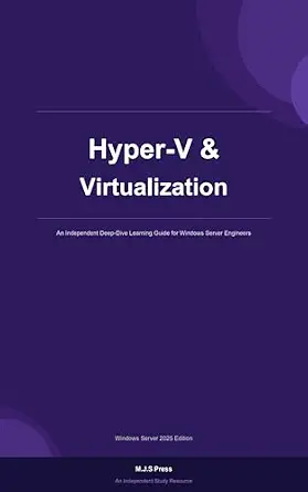 خرید و دانلود نسخه کامل کتاب Hyper-V & Virtualization Mastery: Windows Server 2025 Guide (Windows Server 2025 Mastery Guide Series)_6a85f48ddd6d0.webp خرید و دانلود نسخه کامل کتاب Hyper-V & Virtualization Mastery: Windows Server 2025 Guide (Windows Server 2025 Mastery Guide Series)