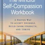 خرید و دانلود نسخه کامل فایل The Mindful Self-Compassion Workbook: A Proven Way to Accept Yourself, Build Inner Strength, and Thrive by Kristin Neff PDF | میکی بوک