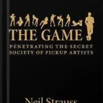 خرید و دانلود نسخه کامل فایل The Game: Penetrating the Secret Society of Pickup Artists by Neil Strauss PDF | میکی بوک