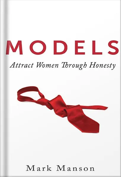 225-New-PNG-Version-98 خرید و دانلود نسخه کامل فایل Models: Attract Women Through Honesty by Mark Manson PDF | میکی بوک - تصویر 1