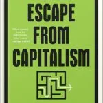 خرید و دانلود نسخه کامل کتاب Escape from Capitalism: An Intervention by Clara E. Mattei PDF