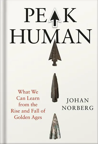 225-New-PNG-Version-copy-19-1-1-1.jpg خرید و دانلود نسخه کامل کتاب Peak Human: What We Can Learn From History’s Greatest Civilizations by Johan Norberg PDF - تصویر 1