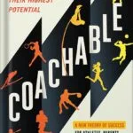 خرید و دانلود نسخه کامل کتاب Coachable: How the Greatest Performers Reach Their Highest Potential by Ric Bucher PDF