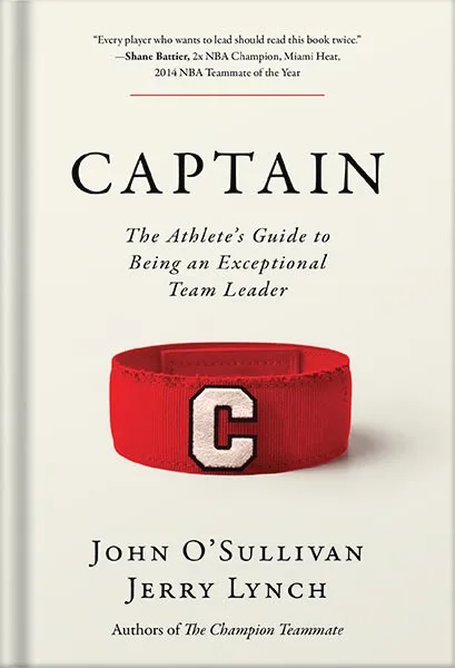 225-New-PNG-Version-copy-39-3.jpg خرید و دانلود نسخه کامل کتاب Captain: The Athlete’s Guide to Being an Exceptional Team Leader by John O’Sullivan PDF - تصویر 1