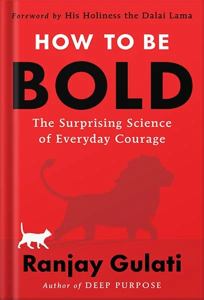225-New-PNG-Version-copy-4-1-1.jpg خرید و دانلود نسخه کامل کتاب How to Be Bold: The Surprising Science of Everyday Courage – A USA Today Bestselling Guide to Managing Fear and Taking Action by Ranjay Gulati PDF - تصویر 1