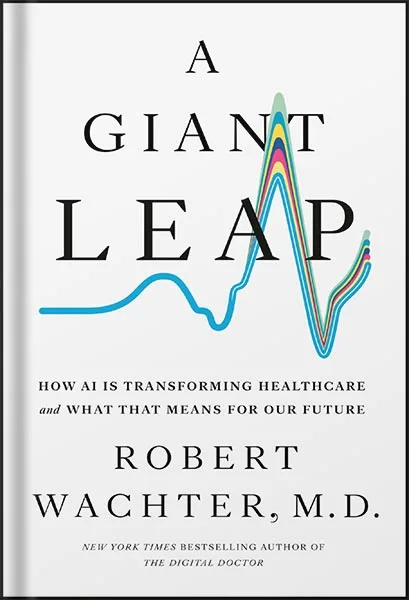 225-New-PNG-Version-copy-92.jpg خرید و دانلود نسخه کامل کتاب A Giant Leap: How AI Is Transforming Healthcare and What That Means for Our Future by Robert Wachter PDF - تصویر 1