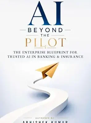 خرید و دانلود نسخه کامل کتاب زبان اصلی AI Beyond the Pilot: The Enterprise Blueprint for Trusted AI in Banking and Insurance PDF | دانلود کتاب خارجی