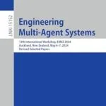 خرید و دانلود نسخه کامل کتاب Engineering Multi-Agent Systems: 12th International Workshop, EMAS 2024, Auckland, New Zealand, May 6–7, 2024, Revised Selected Papers (Lecture Notes in Computer Science Book 15152)