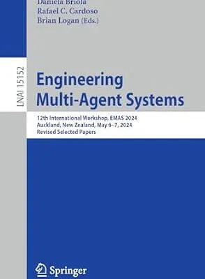 خرید و دانلود نسخه کامل کتاب Engineering Multi-Agent Systems: 12th International Workshop, EMAS 2024, Auckland, New Zealand, May 6–7, 2024, Revised Selected Papers (Lecture Notes in Computer Science Book 15152)