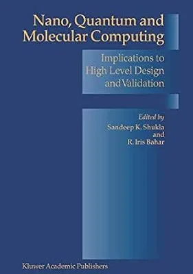 خرید و دانلود نسخه کامل کتاب Nano, Quantum and Molecular Computing: Implications to High Level Design and Validation (Solid Mechanics & Its Applications S)