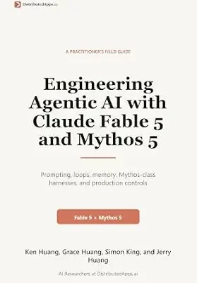 خرید و دانلود نسخه کامل کتاب زبان اصلی Engineering Agentic AI with Claude Fable 5 and Mythos 5: Prompting, Loops, Memory, Mythos-Class Harnesses, and Production Controls PDF | دانلود کتاب خارجی