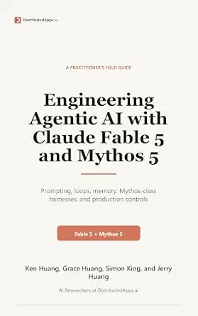 خرید و دانلود نسخه کامل کتاب زبان اصلی Engineering Agentic AI with Claude Fable 5 and Mythos 5: Prompting, Loops, Memory, Mythos-Class Harnesses, and Production Controls PDF | دانلود کتاب خارجی