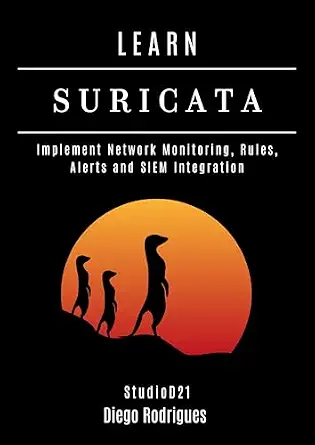 خرید و دانلود نسخه کامل کتاب LEARN SURICATA: Implement Network Monitoring, Rules, Alerts and SIEM Integration (KALI LINUX & Frameworks USA Book 30)_6a83cb197f04a.webp خرید و دانلود نسخه کامل کتاب LEARN SURICATA: Implement Network Monitoring, Rules, Alerts and SIEM Integration (KALI LINUX & Frameworks USA Book 30)