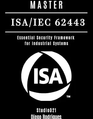 خرید و دانلود نسخه کامل کتاب زبان اصلی MASTER ISA/IEC 62443: Essential Security Framework for Industrial Systems (KALI LINUX & Frameworks USA Book 11) PDF | دانلود کتاب خارجی