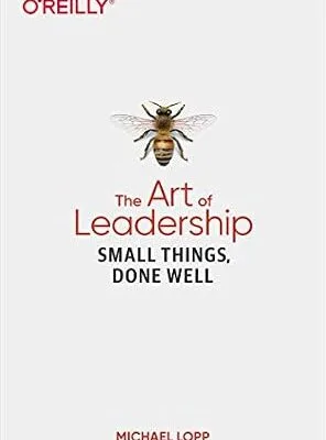 خرید و دانلود نسخه کامل کتاب The Art of Leadership: Small Things, Done Well
