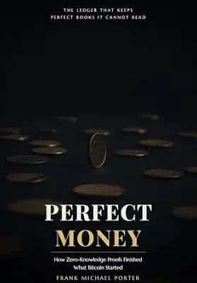 خرید و دانلود نسخه کامل کتاب زبان اصلی Perfect Money: How Zero-Knowledge Proofs Finished What Bitcoin Started PDF | دانلود کتاب خارجی