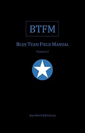 خرید و دانلود نسخه کامل کتاب زبان اصلی Blue Team Field Manual (BTFM) (Field Manual Series Book 1) PDF | دانلود کتاب خارجی