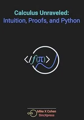 خرید و دانلود نسخه کامل کتاب Calculus Unraveled: Intuition, Proofs, and Python