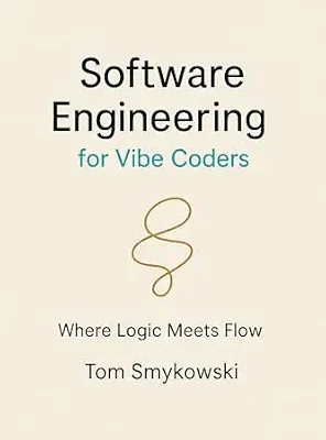 خرید و دانلود نسخه کامل کتاب زبان اصلی Software Engineering For Vibe Coders: A Practical Guide to Turning AI-Generated Code into Production-Ready SaaS PDF | دانلود کتاب خارجی