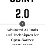 خرید و دانلود نسخه کامل کتاب زبان اصلی OSINT 2.0: Advanced AI Tools and Techniques for Open-Source Intelligence (OSINT 2.0 — Artificial Intelligence for Open-Source Intelligence and Cyber Investigations Book 2) PDF | دانلود کتاب خارجی