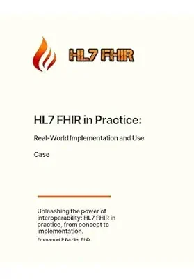 خرید و دانلود نسخه کامل کتاب HL7 FHIR in Practice: Real-World Implementation and Use Case