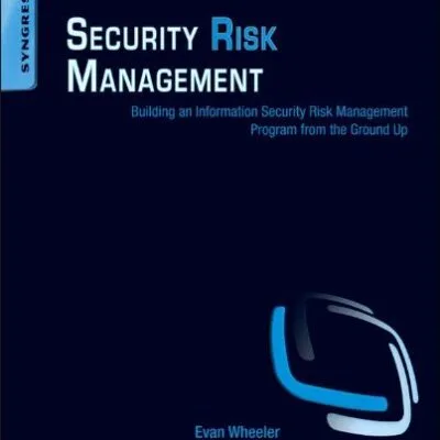 خرید و دانلود نسخه کامل کتاب زبان اصلی Security Risk Management: Building an Information Security Risk Management Program from the Ground Up 1st Edition PDF | دانلود کتاب خارجی