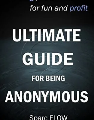 خرید و دانلود نسخه کامل کتاب زبان اصلی Ultimate Guide for being Anonymous: Avoiding prison time for fun and profit (Hacking the planet Book 4) Kindle Edition PDF | دانلود کتاب خارجی