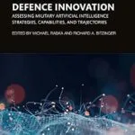 خرید و دانلود نسخه کامل کتاب زبان اصلی The AI Wave in Defence Innovation: Assessing Military Artificial Intelligence Strategies, Capabilities, and Trajectories PDF | دانلود کتاب خارجی