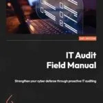 خرید و دانلود نسخه کامل کتاب زبان اصلی IT Audit Field Manual: Strengthen your cyber defense through proactive IT auditing PDF | دانلود کتاب خارجی