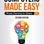 خرید و دانلود نسخه کامل کتاب Computers Made Easy: From Dummy To Geek