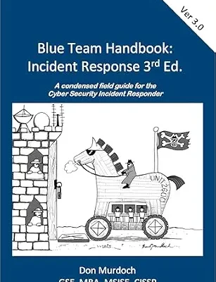 خرید و دانلود نسخه کامل کتاب زبان اصلی Blue Team Handbook: Incident Response 3rd Edition: A condensed field guide for the Cyber Security Incident Responder. PDF | دانلود کتاب خارجی