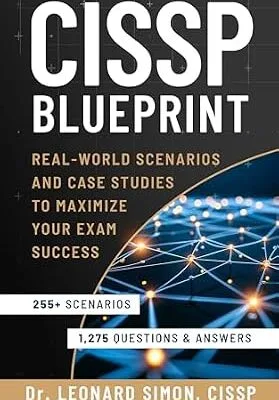 خرید و دانلود نسخه کامل کتاب زبان اصلی CISSP Blueprint: Real-world Scenarios and Case Studies to Maximize Your Exam Success – Master 255+ Real-world Scenarios and 1,275 Practice Questions to Boost Your Confidence for the Test PDF | دانلود کتاب خارجی