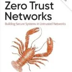 خرید و دانلود نسخه کامل کتاب زبان اصلی Zero Trust Networks: Building Secure Systems in Untrusted Networks PDF | دانلود کتاب خارجی