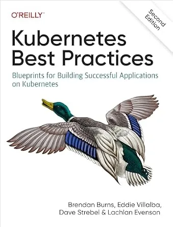 خرید و دانلود نسخه کامل کتاب Kubernetes Best Practices: Blueprints for Building Successful Applications on Kubernetes_6a82377b10e44.jpeg خرید و دانلود نسخه کامل کتاب Kubernetes Best Practices: Blueprints for Building Successful Applications on Kubernetes
