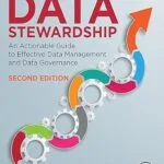 خرید و دانلود نسخه کامل کتاب Data Stewardship: An Actionable Guide to Effective Data Management and Data Governance