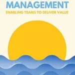 خرید و دانلود نسخه کامل کتاب Delivery Management: Enabling Teams to Deliver Value