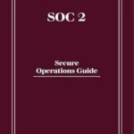 خرید و دانلود نسخه کامل کتاب زبان اصلی SOC 2 : Secure Operations Guide (Cybersecurity Compliance Navigator) PDF | دانلود کتاب خارجی