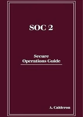 خرید و دانلود نسخه کامل کتاب زبان اصلی SOC 2 : Secure Operations Guide (Cybersecurity Compliance Navigator) PDF | دانلود کتاب خارجی