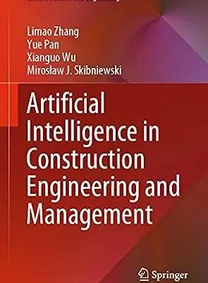 خرید و دانلود نسخه کامل کتاب Artificial Intelligence in Construction Engineering and Management (Lecture Notes in Civil Engineering Book 163)
