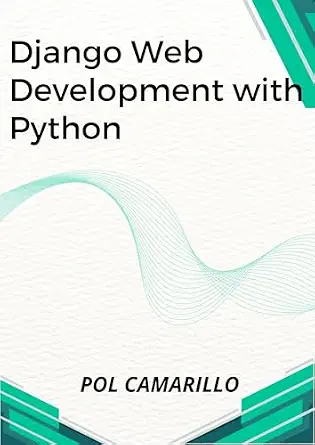 خرید و دانلود نسخه کامل کتاب Django Web Development with Python: Learn to build modern web applications with a Python-based Django._6a8d2b889ee3b.webp خرید و دانلود نسخه کامل کتاب Django Web Development with Python: Learn to build modern web applications with a Python-based Django.