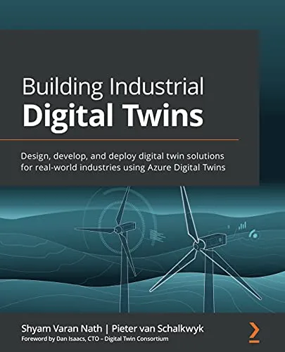 خرید و دانلود نسخه کامل کتاب Building Industrial Digital Twins: Design, develop, and deploy digital twin solutions for real-world industries using Azure Digital Twins 1st Edition_6a854bace86f4.jpeg خرید و دانلود نسخه کامل کتاب Building Industrial Digital Twins: Design, develop, and deploy digital twin solutions for real-world industries using Azure Digital Twins 1st Edition