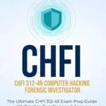 خرید و دانلود نسخه کامل کتاب The Ultimate Computer Hacking Forensic Investigator (CHFI 312-49) Exam Prep Guide With Practice Questions and Answers for Success