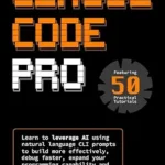 خرید و دانلود نسخه کامل کتاب Claude Code Pro: Learn to leverage AI using natural language CLI prompts to build more effectively, debug faster, expand your programming capability and … your development workflow. (AI Coding)