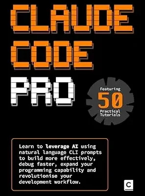 خرید و دانلود نسخه کامل کتاب Claude Code Pro: Learn to leverage AI using natural language CLI prompts to build more effectively, debug faster, expand your programming capability and … your development workflow. (AI Coding)