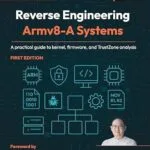 خرید و دانلود نسخه کامل کتاب زبان اصلی Reverse Engineering Armv8-A Systems: A practical guide to kernel, firmware, and TrustZone analysis PDF | دانلود کتاب خارجی
