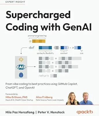 خرید و دانلود نسخه کامل کتاب Supercharged Coding with GenAI: From vibe coding to best practices using GitHub Copilot, ChatGPT, and OpenAI