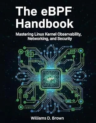 خرید و دانلود نسخه کامل کتاب The eBPF Handbook: Mastering Linux Kernel Observability, Networking, and Security