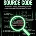 خرید و دانلود نسخه کامل کتاب Auditing Source Code: Automated Testing, Static Analysis, and Vulnerability Patching for Linux Software (Secure Coding Standards)