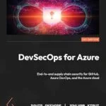 خرید و دانلود نسخه کامل کتاب زبان اصلی DevSecOps for Azure: End-to-end supply chain security for GitHub, Azure DevOps, and the Azure cloud PDF | دانلود کتاب خارجی