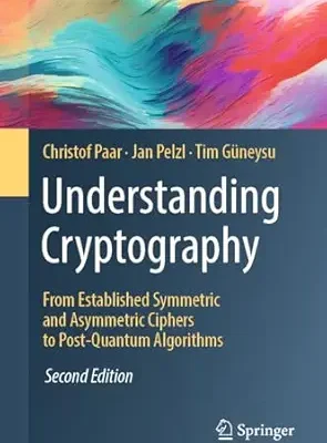 خرید و دانلود نسخه کامل کتاب زبان اصلی Understanding Cryptography: From Established Symmetric and Asymmetric Ciphers to Post-Quantum Algorithms PDF | دانلود کتاب خارجی
